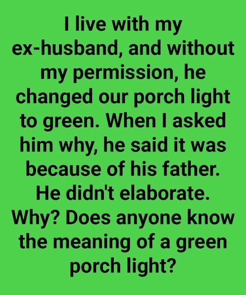 The True Meaning Behind Green Porch Lights