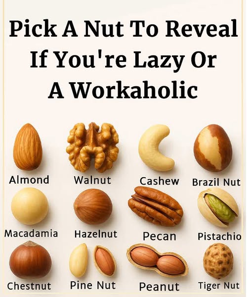 Pick A Nut To Reveal If You’re Lazy Or A Workaholic.