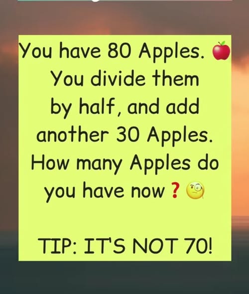 Riddle: You have 80 apples