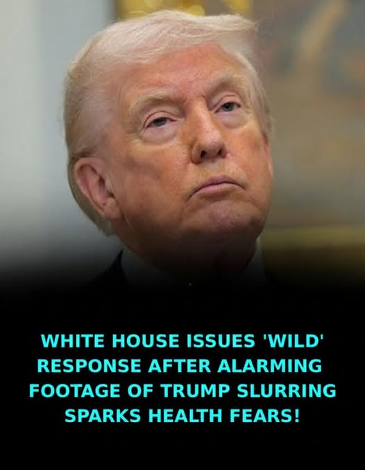 The White House responds in a “wild” way when fresh video of Trump slurring raises concerns about his health.