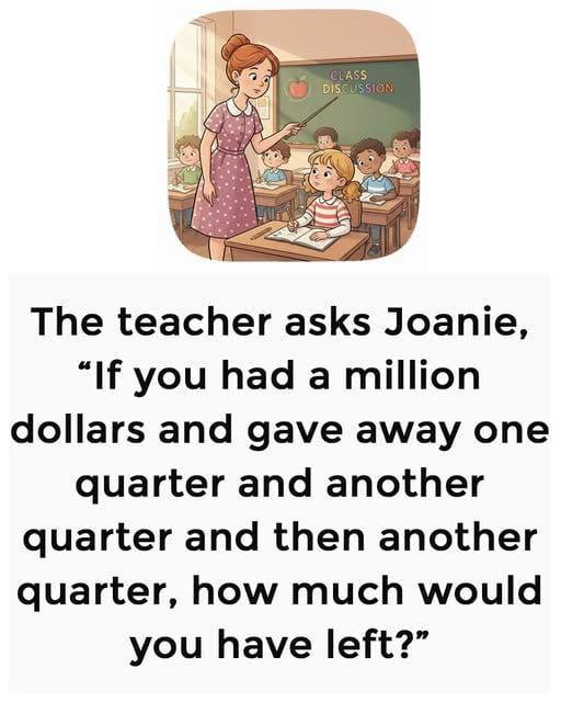 The million dollars question asked by teacher